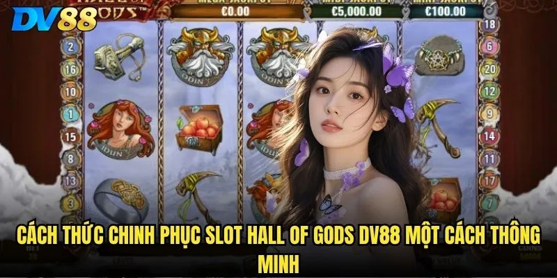 Slot Hall of Gods dv88 - Liệu có thể chinh phục được cung điện các vị thần? 3 Cách thức chinh phục Slot Hall of Gods dv88 một cách thông minh