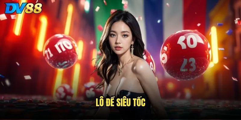 lô đề siêu tốc